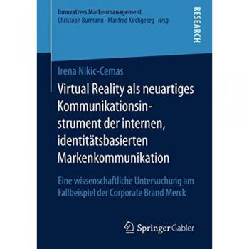 Virtual Reality als neuartiges Kommunikationsinstrument der internen identitätsbasierten Markenkommunikation