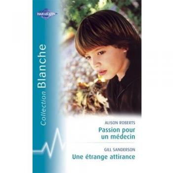 Passion pour un médecin-Une étrange attirance