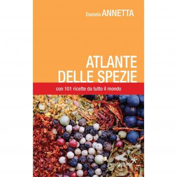 Atlante delle spezie. Con 101 ricette da tutto il mondo