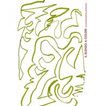 Il silenzio a colori di Michelangelo Antonioni. Ediz. italiana e inglese