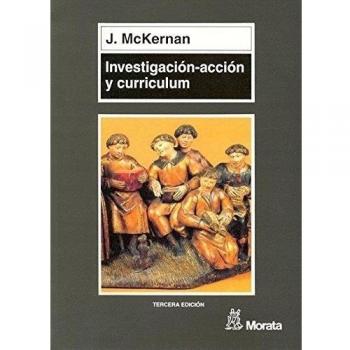 Investigación-acción y currículum: MÉTODOS Y RECURSOS PARA PROFESIONALES REFLEXIVOS (Tapa blanda).