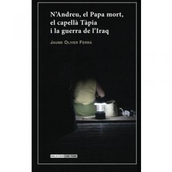 N'Andreu, el Papa mort, el capellà Tàpia i la guerra de l'Iraq