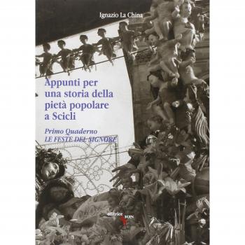 Appunti per una storia della pietà popolare a Scicli. Le feste del Signore (Vol. 1)