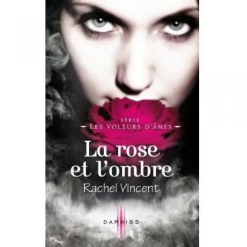 Les voleurs d'âmes : La rose et l'ombre