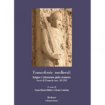 Francofonie medievali. Lingue e letterature gallo-romanze fuori di Francia (sec. XII-XV)