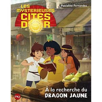 Les mystérieuses cités d'or Saison 2 : A la recherche du dragon jaune