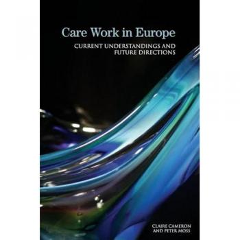 Care Work in Europe: Current Understandings and Future Directions