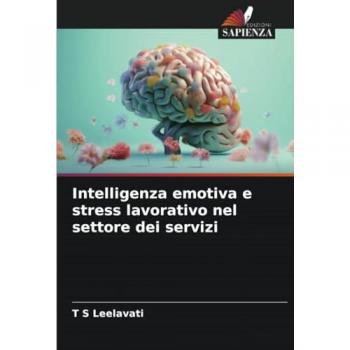 Leelavati, T S: Intelligenza emotiva e stress lavorativo nel settore dei servizi