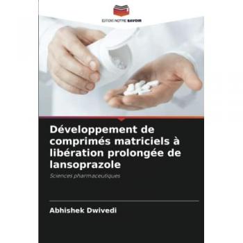 Dwivedi, Abhishek: Développement de comprimés matriciels à libération prolongée de lansoprazole