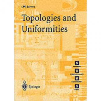Topologies and Uniformities (Springer Undergraduate Mathematics Series)