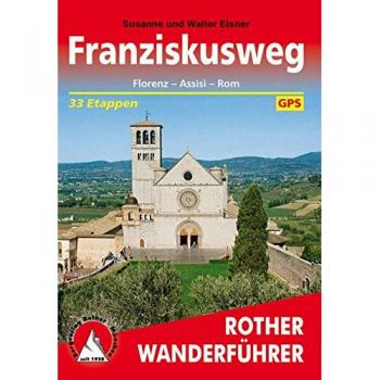 Franziskusweg: Florenz – Assisi – Rom. 33 Etappen. Mit GPS-Tracks (Rother Wanderführer)