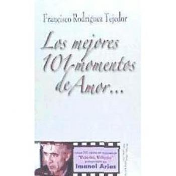 Mejores 101 momentos de amor Francisco Rodríguez Tejedor Alhulia SL LIBRO 2013
