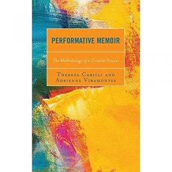 Performative Memoir: The Methodology of a Creative Process (Media, Culture, and the Arts)
