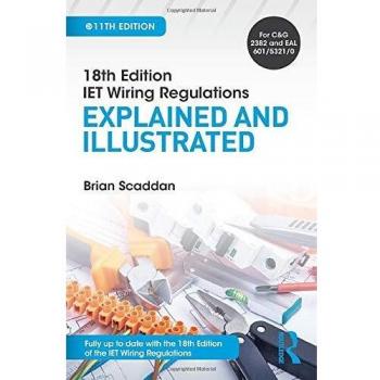 IET Wiring Regulations: Explained and Illustrated