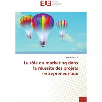 Le rôle du marketing dans la réussite des projets entrepreneuriaux
