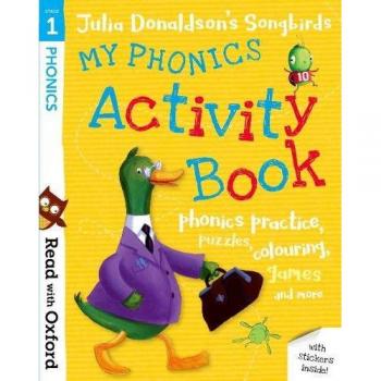 Read with Oxford Stage 1 Julia Donaldsons Songbirds My Phonics Activity Book by Julia Donaldson