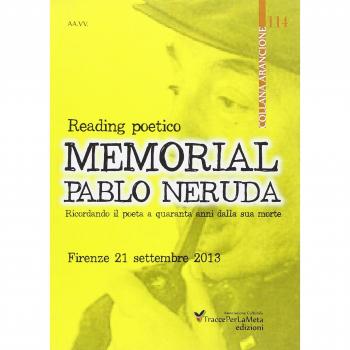 Memorial Pablo Neruda. Reading poetico. Ricordando il poeta a quaranta anni dalla sua morte