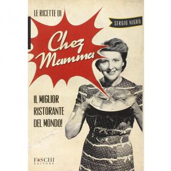 Le ricette di chez mamma. Il miglior ristorante del mondo!