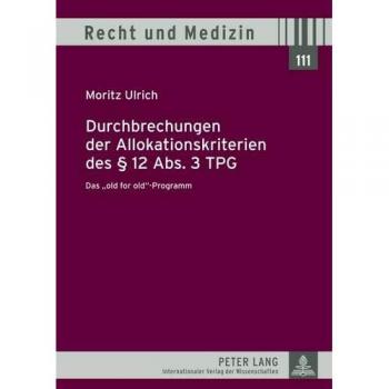 Durchbrechungen der Allokationskriterien des § 12 Abs. 3 TPG: Das «old for old»-Programm