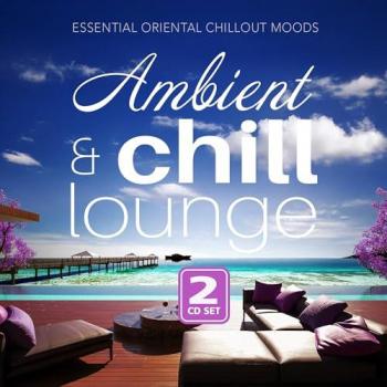 Ambient & Chill Lounge – Essential Oriental Moods