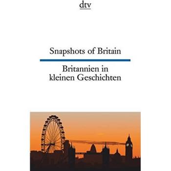 Snapshots of Britain Britannien in kleinen Geschichten