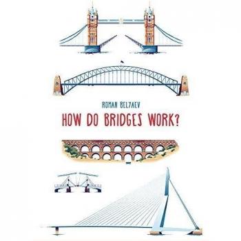 Roman Belyaev How Do Bridges Work?