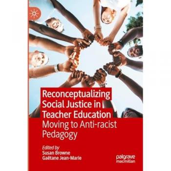 Reconceptualizing Social Justice in Teacher Education