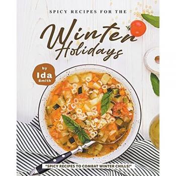 Smith, Ida: Spicy Recipes for the Winter Holidays