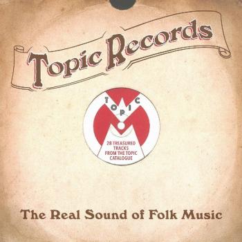 Topic Records: The Real Sound of Folk Music