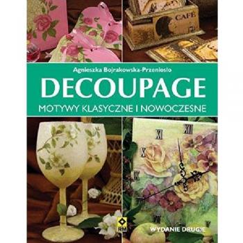 Decupage Motywy klasyczne i nowoczesne