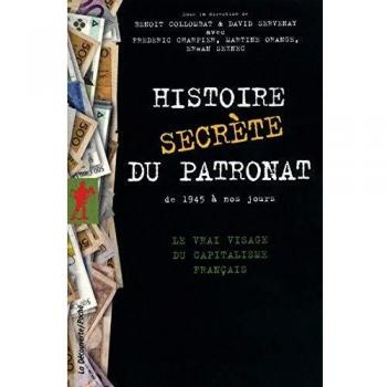 Histoire secrète du patronat de 1945 à nos jours
