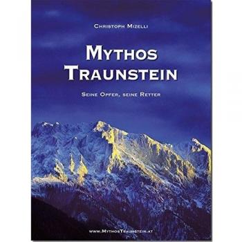 Mythos Traunstein: Seine Opfer, seine Retter