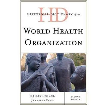 Historical Dictionary of the World Health Organization, Second Edition