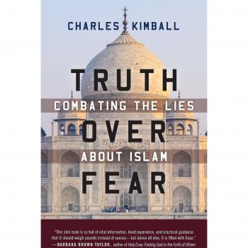 Truth over Fear: Combating the Lies about Islam