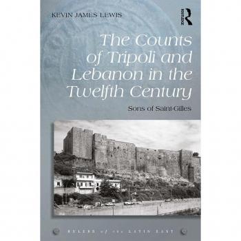 The Counts of Tripoli and Lebanon in the Twelfth Century