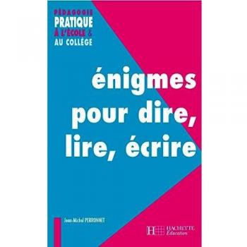 Enigmes pour dire, lire, écrire (Ped.& Mat Pedag)