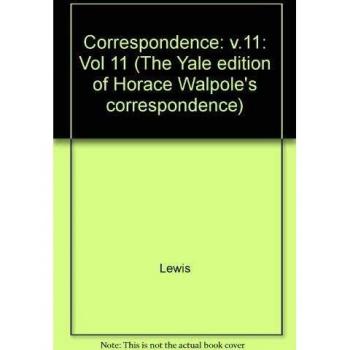 The Yale Editions of Horace Walpole's Correspondence, Volume 11: With Mary and Agnes Berry and Barbara Cecilia Seton