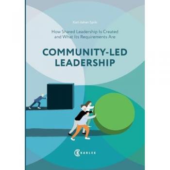 Community-Led Leadership : How Shared Leadership Is Created and What Its Requirements Are