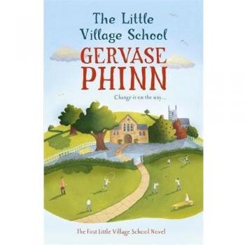 The Little Village School: A Little Village School Novel