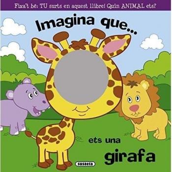 Imagina que... ets una girafa (Tapa dura).