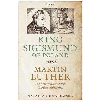 King Sigismund of Poland and Martin Luther