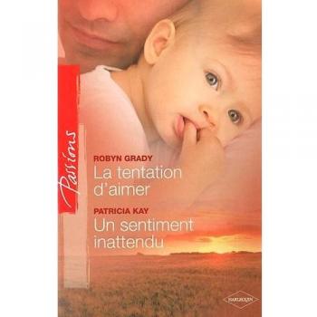 La tentation d'aimer ; Un sentiment inattendu