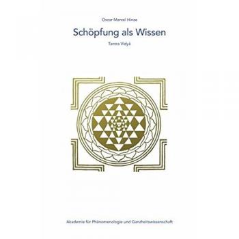 Hinze, Oscar Marcel Schöpfung Als Wissen: Tantra Vidya