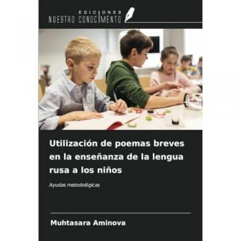 Aminova, Muhtasara: Utilización de poemas breves en la enseñanza de la lengua rusa a los niños