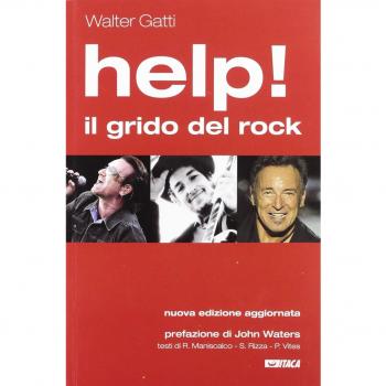 Help! Il grido del rock. Domanda, utopia e desiderio nelle canzoni che hanno fatto epoca. Nuova ediz.