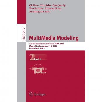 MultiMedia Modeling: 22nd International Conference, MMM 2016, Miami, FL, USA, January 4-6, 2016, Proceedings, Part II