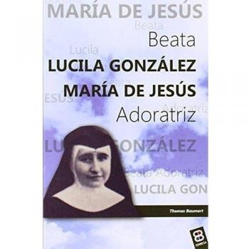 Beata lucila gonzález maría de jesús, adoratriz