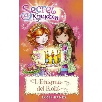 SECRET KINGDOM 26. L'ENIGMA DEL ROBÍ