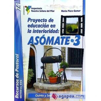 Proyecto de educación en la interioridad: Asómate 3: Quinto y Sexto de Educación Primaria.