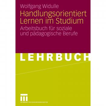 Handlungsorientiert Lernen im Studium: Arbeitsbuch für soziale und pädagogische Berufe (German Edition)